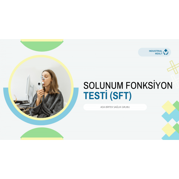 Sft ( Solunum Fonksiyon Testi )